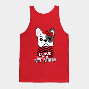 Cute French Bulldog Puppy Baby Girl I Love My Mom Funny Cartoon Design Tank Top